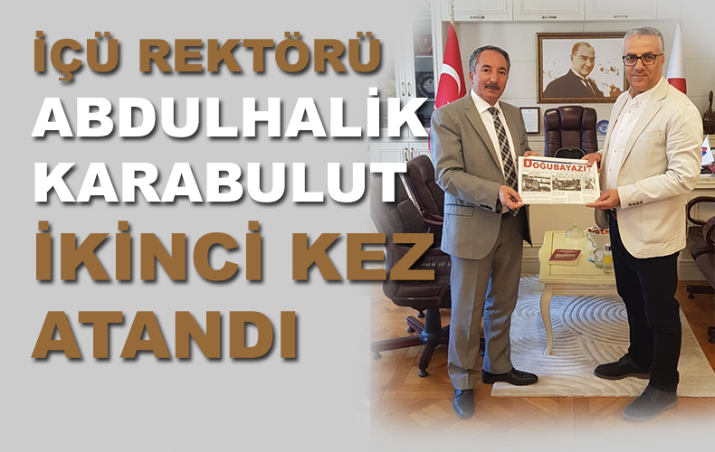 Ağrı Üniversitesi Rektörlüğüne Prof. Dr. Karabulut yeniden atandı 