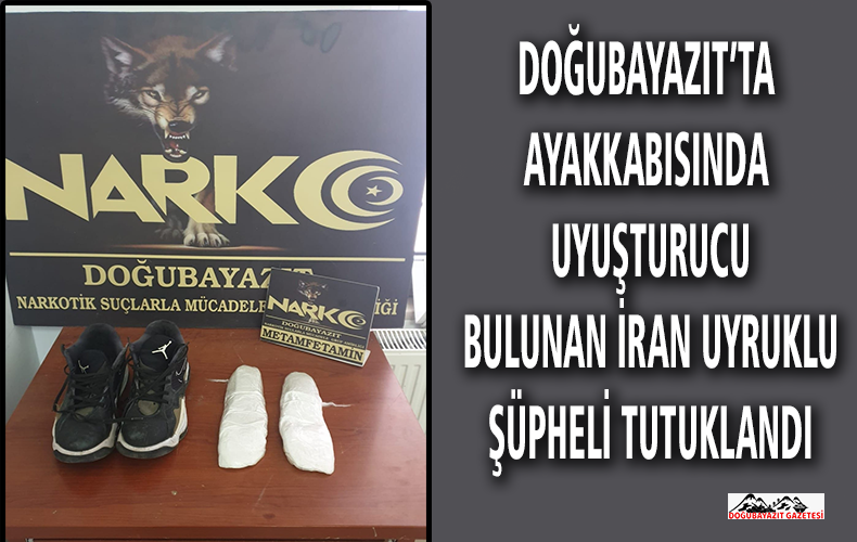 Doğubayazıt’ta  ayakkabısında 522,40 gram sentetik uyuşturucu ele geçirilen İran uyruklu şüpheli tutuklandı.