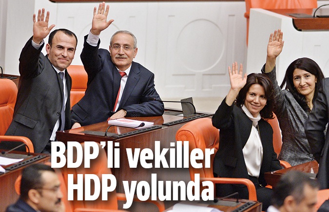 BDP`Lİ VEKİLLER HDP YOLUNDA