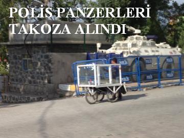 POLİS PANZERLERİ TAKOZA ALINDI