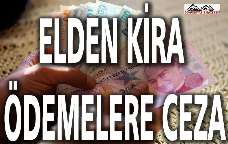 KİRA ÖDEMELERİNİ ELDEN YAPANLARA CEZA ARTIRIMI GETİREN TEBLİĞ RESMİ GAZETE