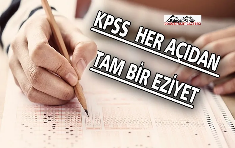 KPSS YANİ KAMU PERSONELİ SEÇME SINAVI HER SENE HERKES İÇİN BİR EZİYETE DÖNÜŞMÜŞ DURUMDA.