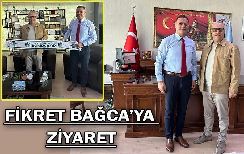 GAZETEMİZDEN IĞDIR HAVALİMANI MÜDÜRÜ FİKRET BAĞCA’YA ZİYARET