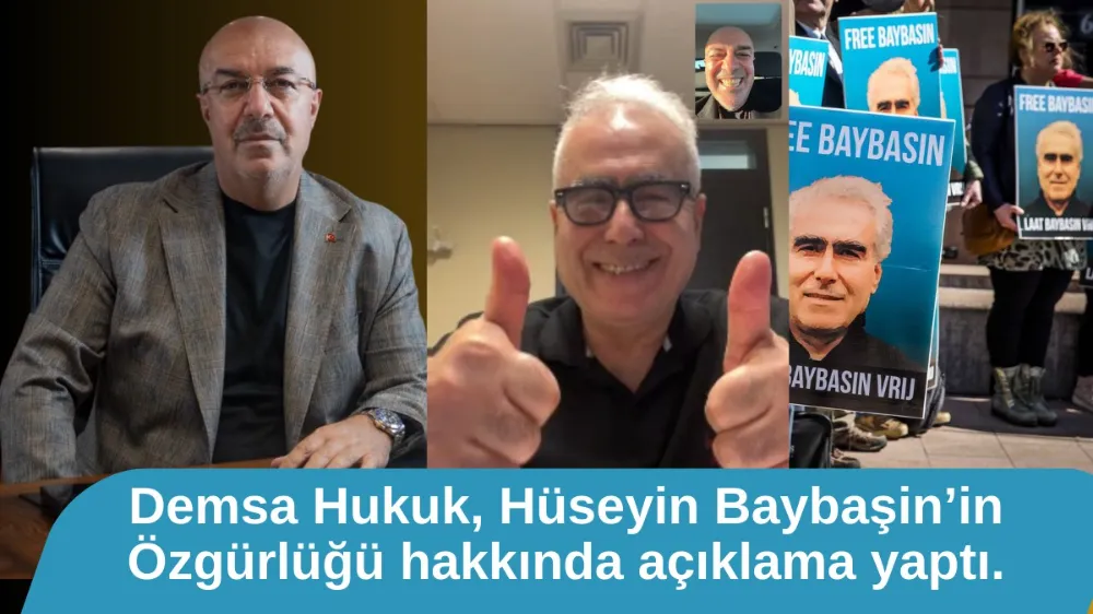 DEMSA HUKUK, HÜSEYİN BAYBAŞİN’İN ÖZGÜRLÜĞÜ HAKKINDA AÇIKLAMA YAPTI.