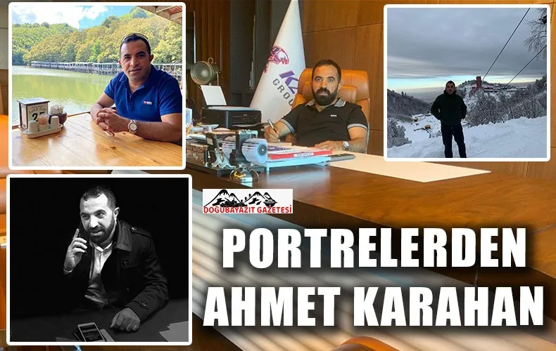 İŞ ADAMI AHMET KARAHAN GEÇMİŞİNİ UNUTMAYAN GELECEĞİNİ YÜCELTEN BİR İNSAN