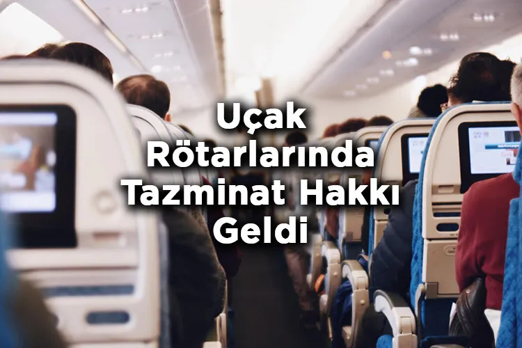 UÇAK SEYAHATLERİNDE YENİ DÖNEM: RÖTARLARDA TAZMİNAT TALEP EDEBİLİRSİNİZ