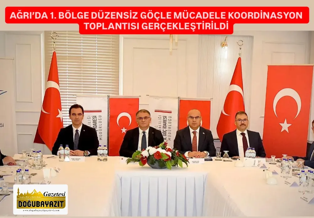 AĞRI’DA 1. BÖLGE DÜZENSİZ GÖÇLE MÜCADELE KOORDİNASYON TOPLANTISI GERÇEKLEŞTİRİLDİ