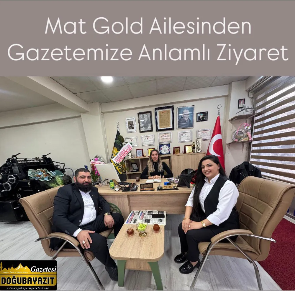 Mat Gold Ailesinden Gazetemize Anlamlı Ziyaret