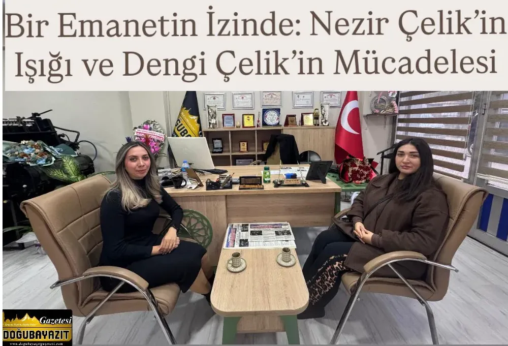 Bir Emanetin İzinde: Nezir Çelik’in Işığı ve Dengi Çelik’in Mücadelesi