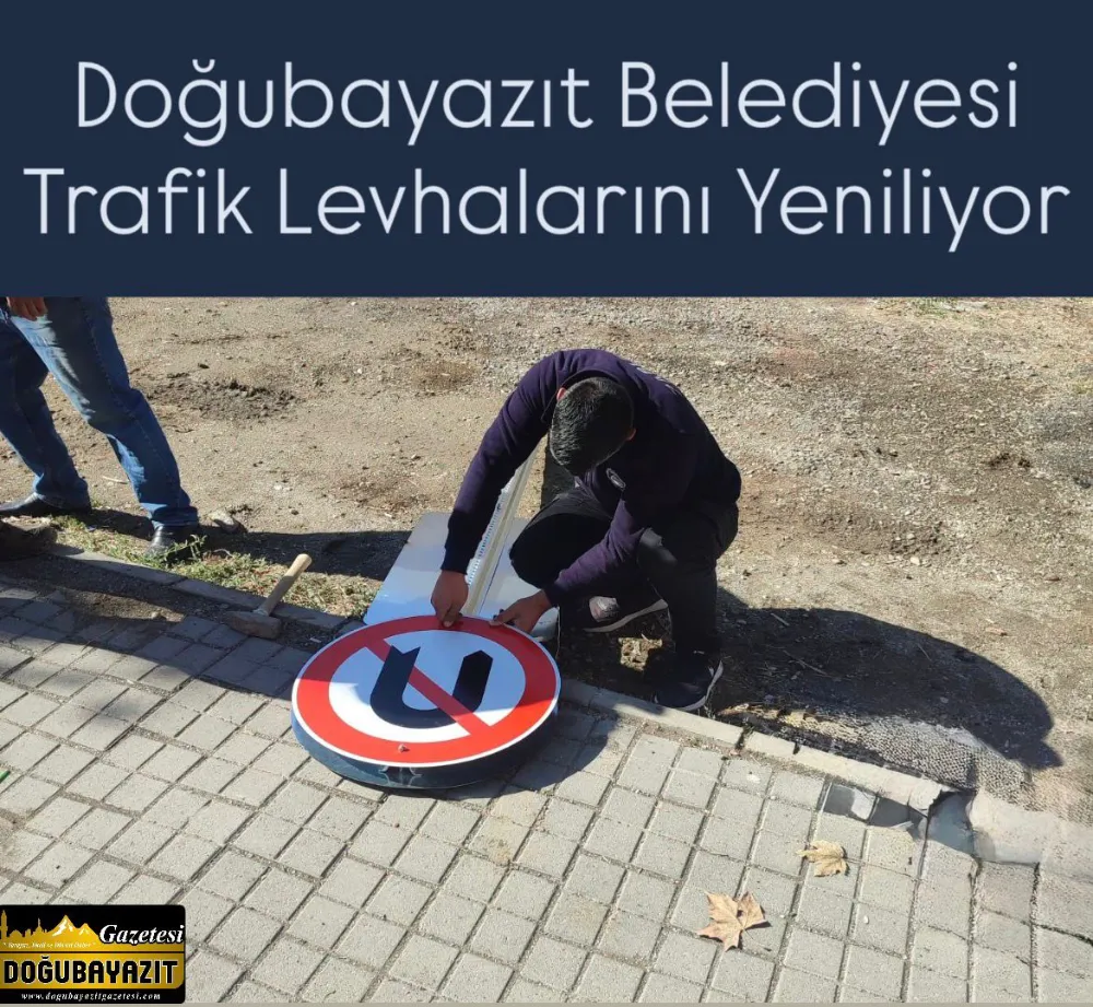 Doğubayazıt Belediyesi Trafik Levhalarını Yeniliyor