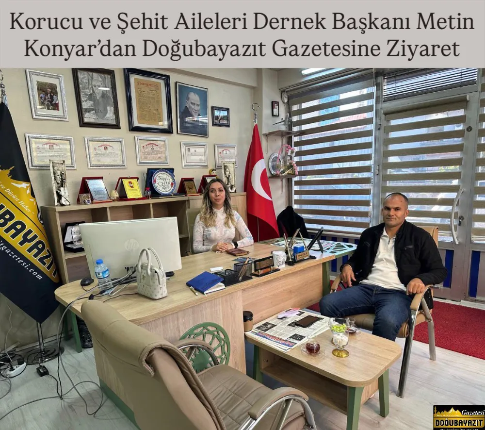 Korucu ve Şehit Aileleri Dernek Başkanı Metin Konyar’dan Doğubayazıt Gazetesine Ziyaret