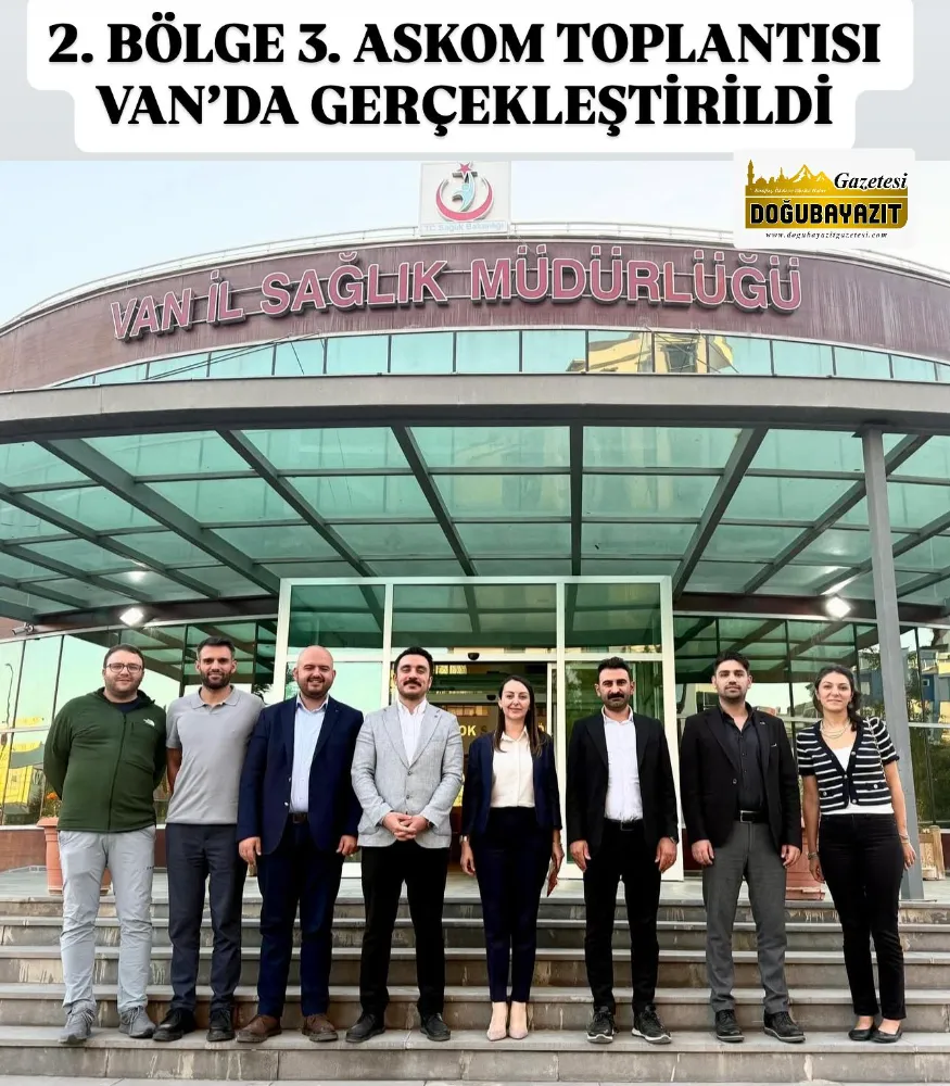 2. BÖLGE 3. ASKOM TOPLANTISI VAN’DA GERÇEKLEŞTİRİLDİ