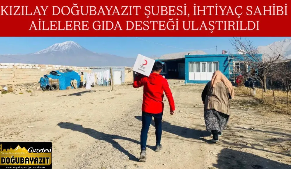 KIZILAY DOĞUBAYAZIT ŞUBESİ, İHTİYAÇ SAHİBİ AİLELERE GIDA DESTEĞİ ULAŞTIRILDI