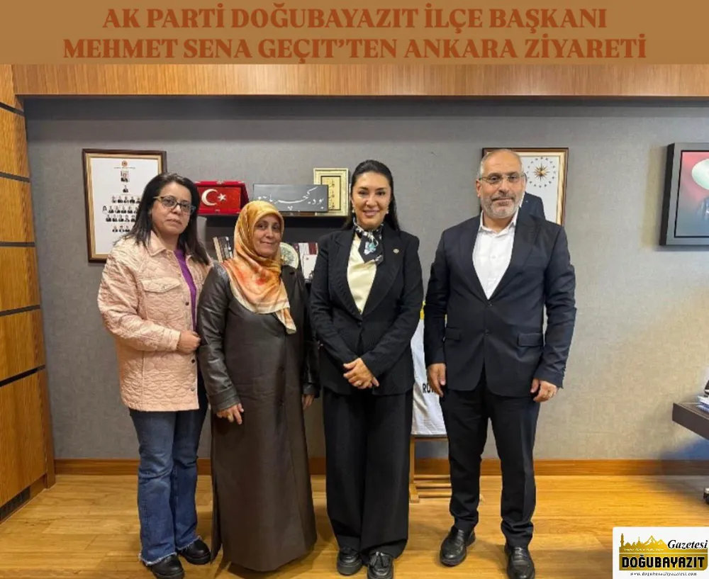 AK PARTİ DOĞUBAYAZIT İLÇE BAŞKANI MEHMET SENA GEÇİT’TEN ANKARA ZİYARETİ
