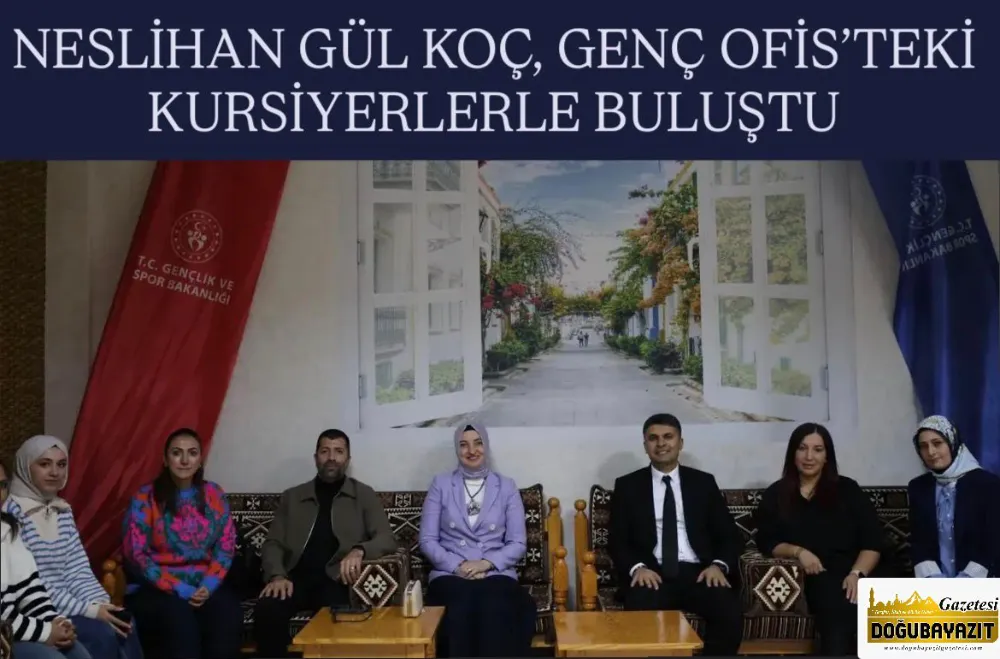 NESLİHAN GÜL KOÇ, GENÇ OFİS’TEKİ KURSİYERLERLE BULUŞTU 