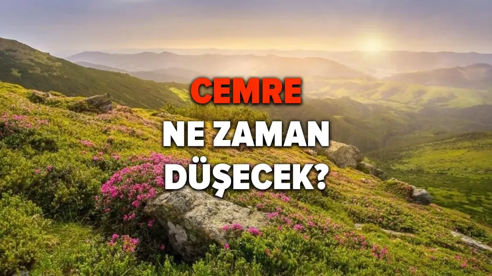 İŞTE CEMRE DÜŞME TARİHLERİ