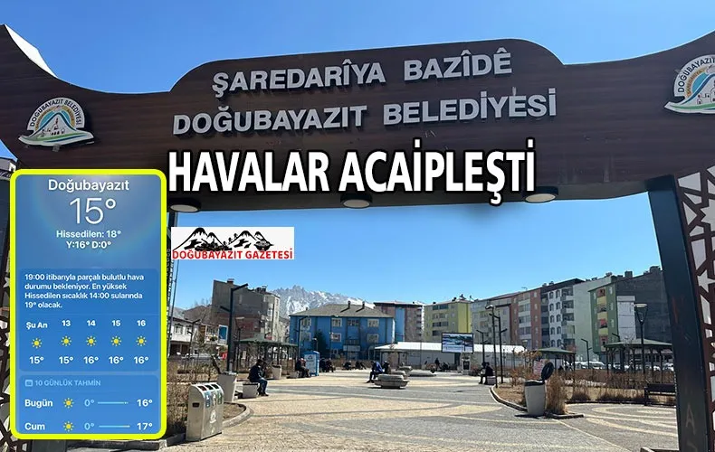 DOĞUBAYAZIT’TA SICAK HAVALAR COŞTU