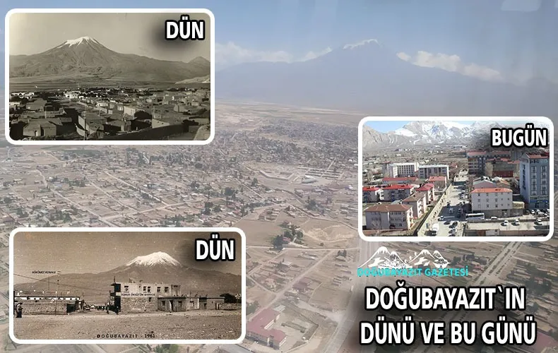 DOĞUBAYAZIT’TA DEĞİŞMEYEN TEK YAPI SADECE DAĞLAR