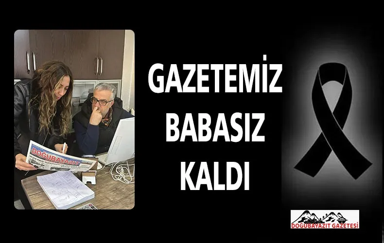 Doğubayazıt Gazetesi Sahibi Nezir Çelik’in Vefatı ile Gazete Sahipliğinde Değişiklik