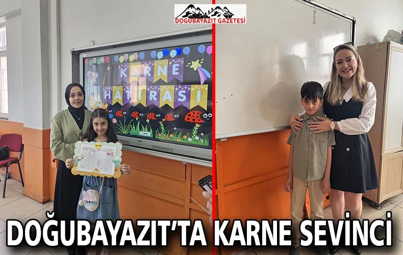 DOĞUBAYAZIT’TA KARNE SEVİNCİ: ÇOCUKLAR YAZ TATİLİNE GİRDİ