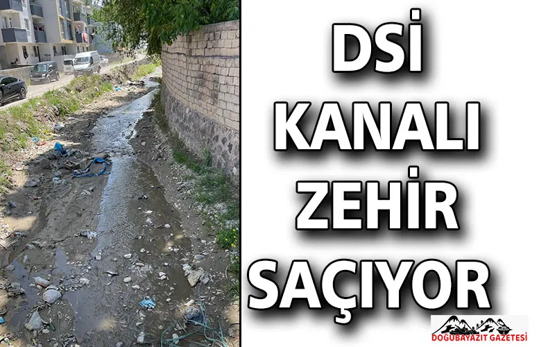 DSİ KANALI ZEHİR SAÇIYOR VATANDAŞLAR TEPKİLİ