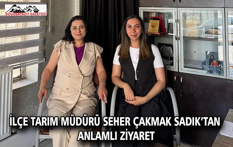 AYNI KADERİN SESSİZ PAYLAŞIMI: İLÇE TARIM MÜDÜRÜ SEHER ÇAKMAK SADIK’TAN ANLAMLI ZİYARET