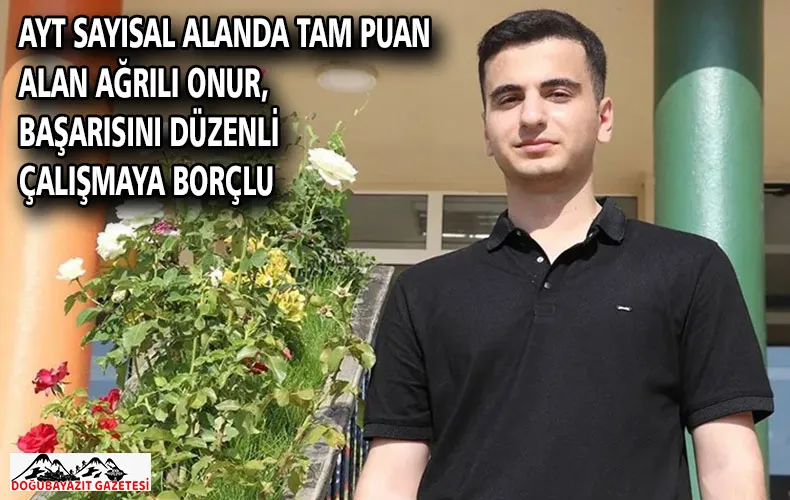 AYT sayısal alanda tam puan alan Ağrılı Onur, başarısını düzenli çalışmaya borçlu
