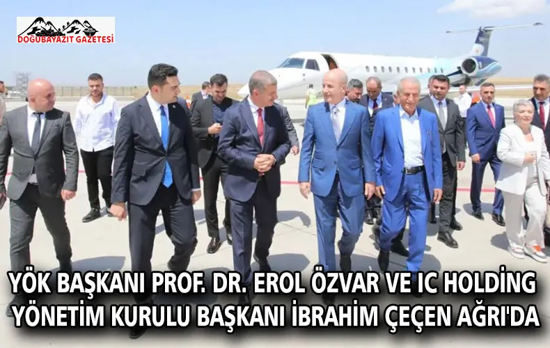 YÖK Başkanı Prof. Dr. Erol Özvar ve IC Holding Yönetim Kurulu Başkanı İbrahim Çeçen Ağrı