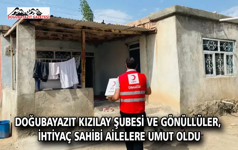 Doğubayazıt Kızılay Şubesi ve Gönüllüler, İhtiyaç Sahibi Ailelere Umut Oldu