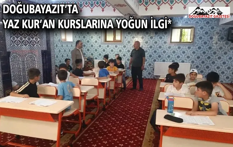 Doğubayazıt’ta Yaz Kur’an Kurslarına Yoğun İlgi