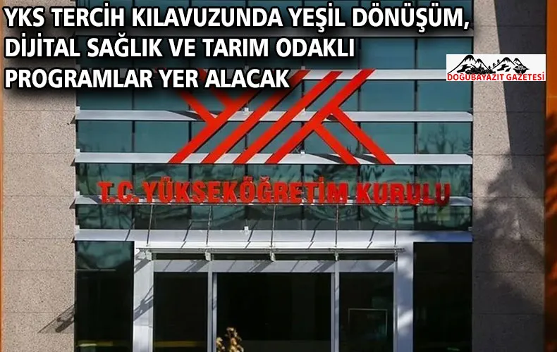 YKS tercih kılavuzunda yeşil dönüşüm, dijital sağlık ve tarım odaklı programlar yer alacak