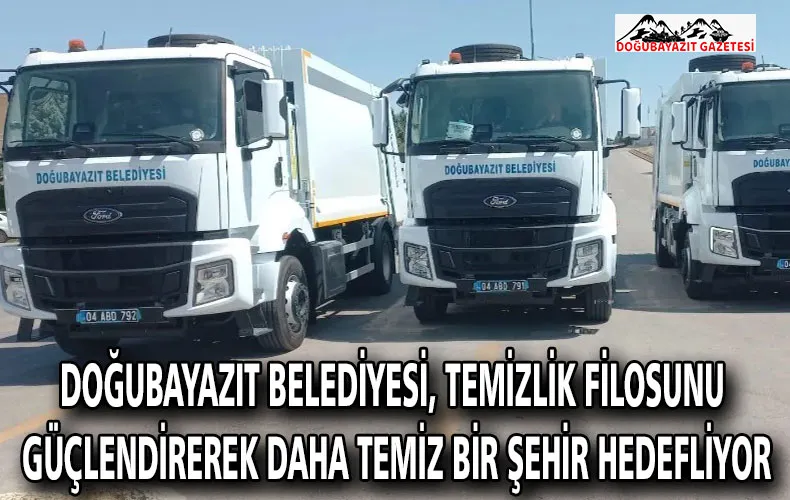 Doğubayazıt Belediyesi, Temizlik Filosunu Güçlendirerek Daha Temiz Bir Şehir Hedefliyor