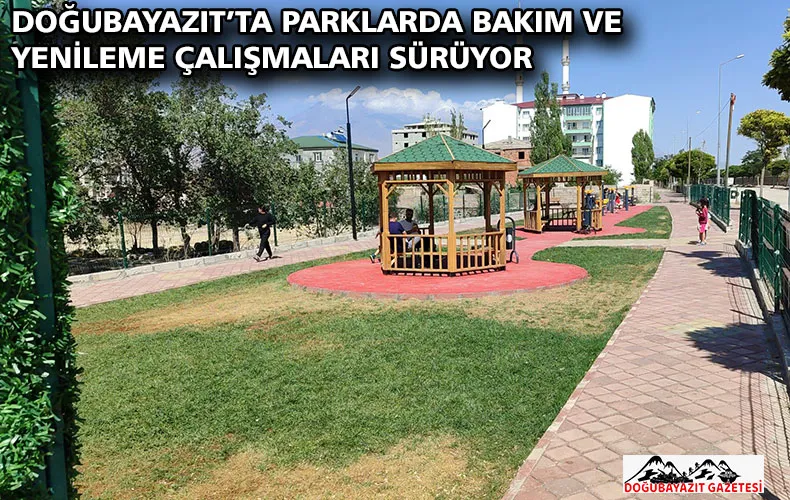 DOĞUBAYAZIT’TA PARKLARDA BAKIM VE YENİLEME ÇALIŞMALARI SÜRÜYOR