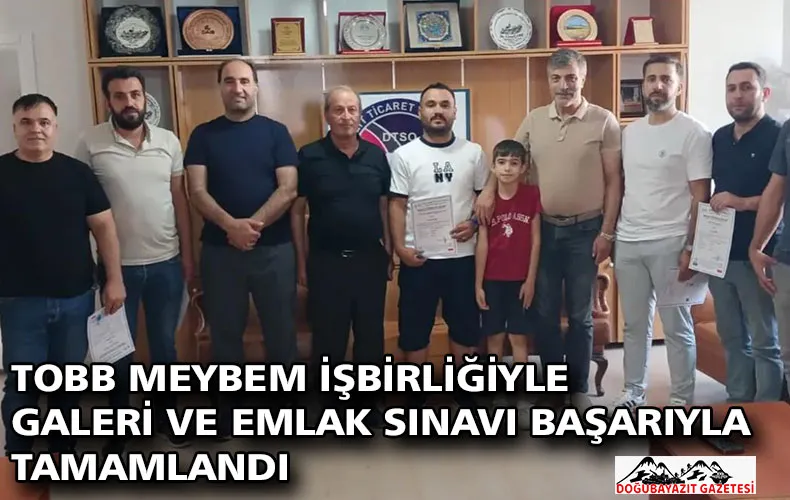 TOBB MEYBEM İŞBİRLİĞİYLE GALERİ VE EMLAK SINAVI BAŞARIYLA TAMAMLANDI