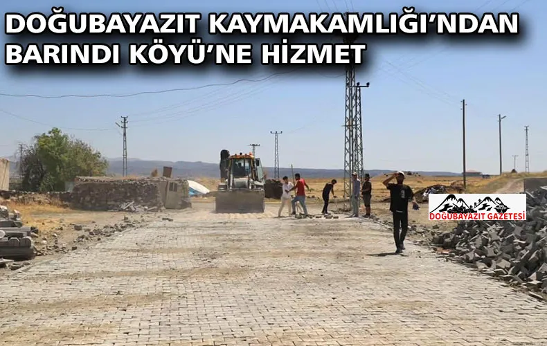 DOĞUBAYAZIT KAYMAKAMLIĞI’NDAN BARINDI KÖYÜ’NE HİZMET
