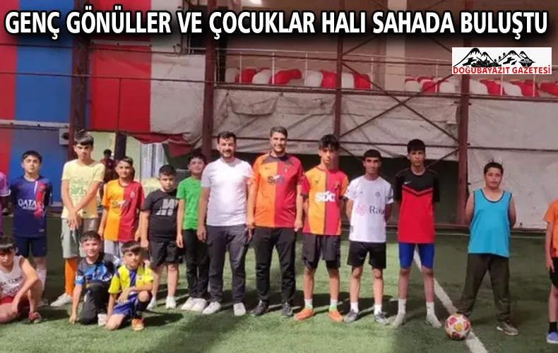 Genç Gönüller ve Çocuklar Halı Sahada Buluştu