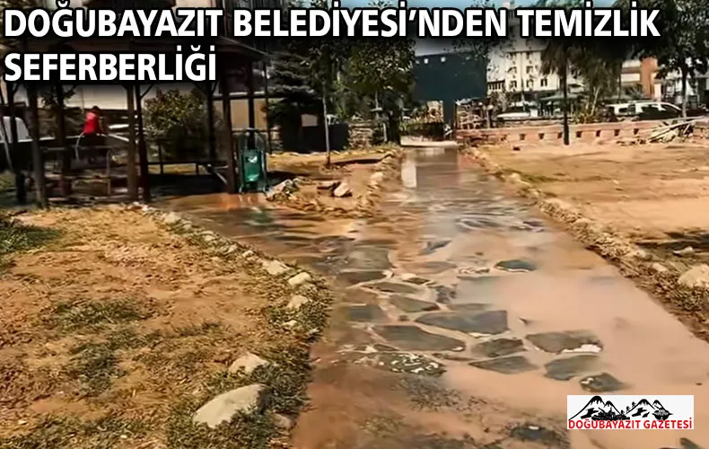 DOĞUBAYAZIT BELEDİYESİ’NDEN TEMİZLİK SEFERBERLİĞİ