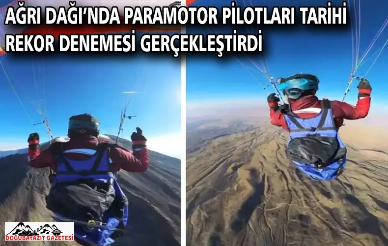 Ağrı Dağı’nda paramotor pilotları tarihi rekor denemesi gerçekleştirdi
