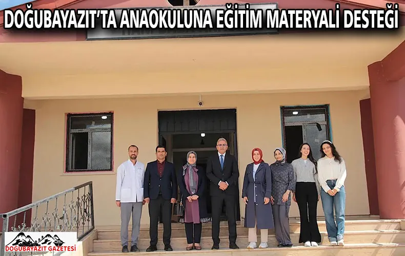 DOĞUBAYAZIT’TA ANAOKULUNA EĞİTİM MATERYALİ DESTEĞİ