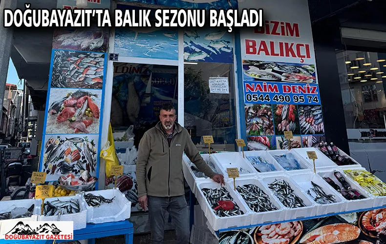 DOĞUBAYAZIT’TA BALIK SEZONU BAŞLADI
