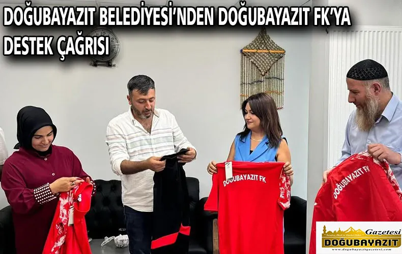 DOĞUBAYAZIT BELEDİYESİ’NDEN DOĞUBAYAZIT FK’YA DESTEK ÇAĞRISI