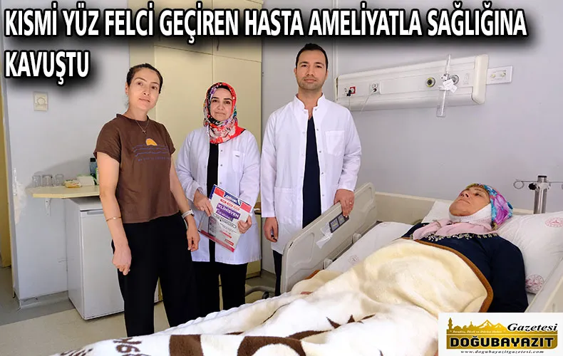 KISMİ YÜZ FELCİ GEÇİREN HASTA AMELİYATLA SAĞLIĞINA KAVUŞTU