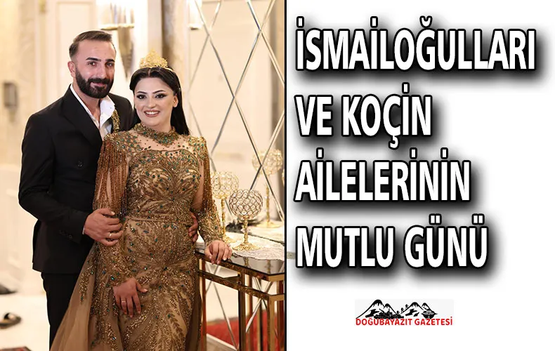 İSMAİLOĞULLARI VE KOÇİN AİLELERİNİN MUTLU GÜNÜ