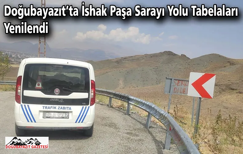 Doğubayazıt’ta İshak Paşa Sarayı Yolu Tabelaları Yenilendi