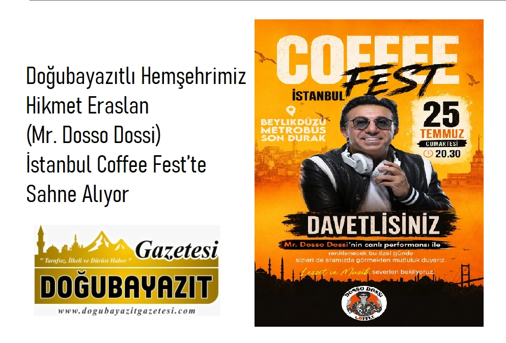 Doğubayazıtlı Hemşehrimiz Hikmet Eraslan (Mr. Dosso Dossi) İstanbul Coffee Fest’te Sahne Alıyor