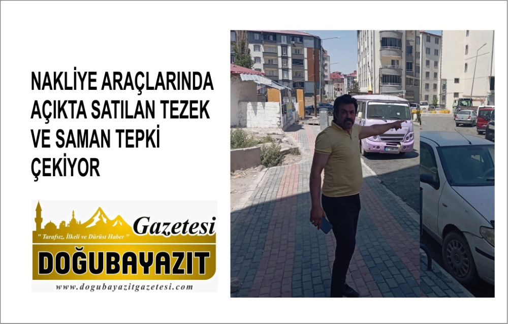 NAKLİYE ARAÇLARINDA AÇIKTA SATILAN TEZEK VE SAMAN TEPKİ ÇEKİYOR