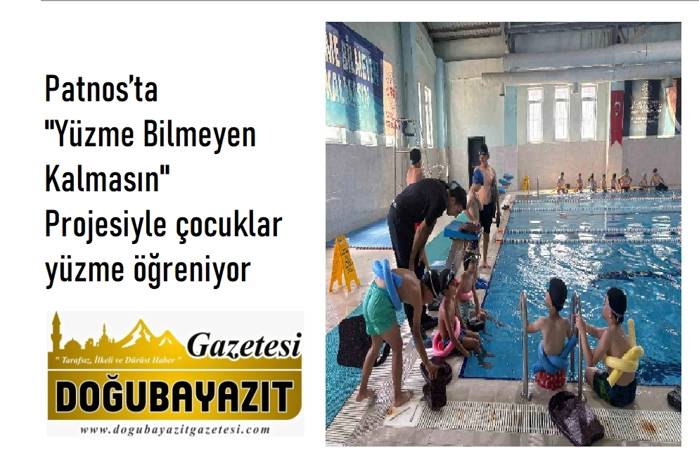 Patnos’ta "Yüzme Bilmeyen Kalmasın" Projesiyle çocuklar yüzme öğreniyor