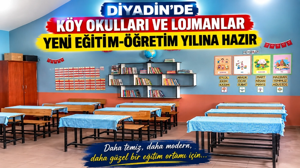 DİYADİN’DE KÖY OKULLARI VE LOJMANLAR YENİ EĞİTİM-ÖĞRETİM YILINA HAZIR