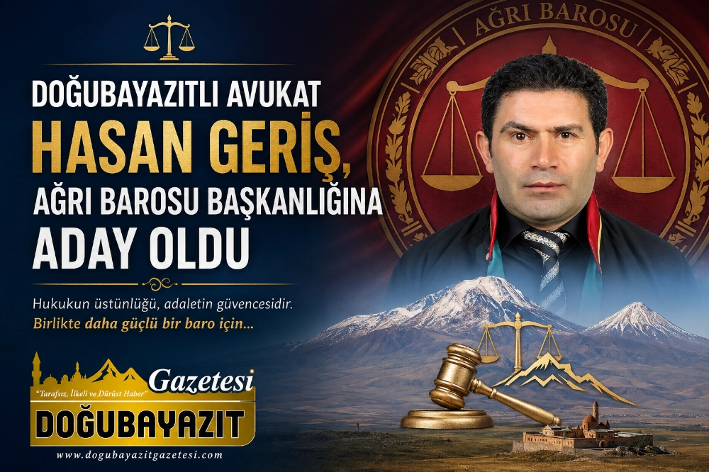 Doğubayazıtlı Avukat Hasan Geriş, Ağrı Barosu Başkanlığına Aday Oldu