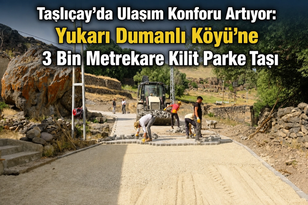 Taşlıçay’da Ulaşım Konforu Artıyor: Yukarı Dumanlı Köyü’ne 3 Bin Metrekare Kilit Parke Taşı